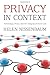 Privacy in Context: Technology, Policy, and the Integrity of Social Life
