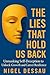The Lies That Hold Us Back by Nigel Dessau