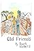 Old Friends