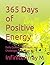365 Days of Positive Energy...