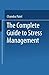 The Complete Guide to Stress Management