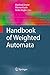 Handbook of Weighted Automa...