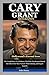 Cary Grant Biography: Holly...