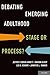 Debating Emerging Adulthood: Stage or Process?