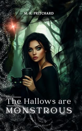 The Hallows Are Monstrous (Starless | Endless | Darkest | Sharpest)