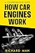How Car Engines Work by Richard Man