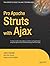 Pro Apache Struts with Ajax (Expert's Voice in Java)