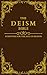 THE DEISM BIBLE: Scripture for the Age of Reason