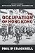The Occupation of Hong Kong 1941-45