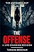 The Offense: A Life Changin...