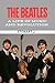 The Beatles: A Life in Musi...