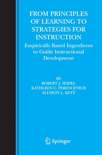 From Principles of Learning to Strategies for Instruction: Empirically Based Ingredients to Guide Instructional Development (Kindle Edition)