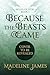 Because the Beasts Came by Madeline  James