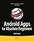 Android Apps for Absolute Beginners
