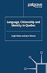 Language, Citizenship and Identity in Quebec (Language and Globalization)