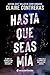Hasta que seas mía
