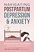 Navigating Postpartum Depression & Anxiety by Michelle Kolinsky