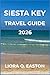SIESTA KEY TRAVEL GUIDE 202...