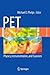 PET: Physics, Instrumentati...
