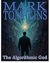 The Algorithmic God The Algorithmic God