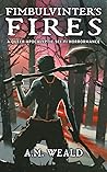 Fimbulvinter's Fires by A.M. Weald