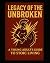 Legacy of the Unbroken: A Y...