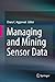 Managing and Mining Sensor Data