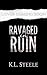 Ravaged in Ruin