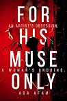For His Muse Only (The Okoye (Oh-koy-yay)/For His Muse Only Series Book 1) Book cover for For His Muse Only (The Okoye (Oh-koy-yay)/For His Muse Only Series Book 1)