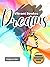 Vibrant Strokes: Dreams A R...