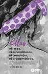 Ellas: ni locas, ni escandalosas, ni complacientes, ni problemáticas. (Spanish Edition)