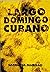 Largo domingo cubano