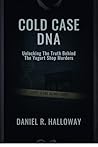 COLD CASE DNA: Unlocking the Truth Behind the Yogurt Shop Murders