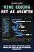 Vibe Coding mit AI Agenten:...