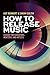 How to Release Music: A Gui...