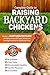 Complete Guide to Raising Backyard Chickens by Happy Flock Productions