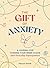 The Gift of Anxiety: A Work...