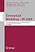 Conceptual Modeling - ER 2009: 28th International Conference on Conceptual Modeling, Gramado, Brazil, November 9-12, 2009, Proceedings (Lecture Notes in Computer Science Book 5829)
