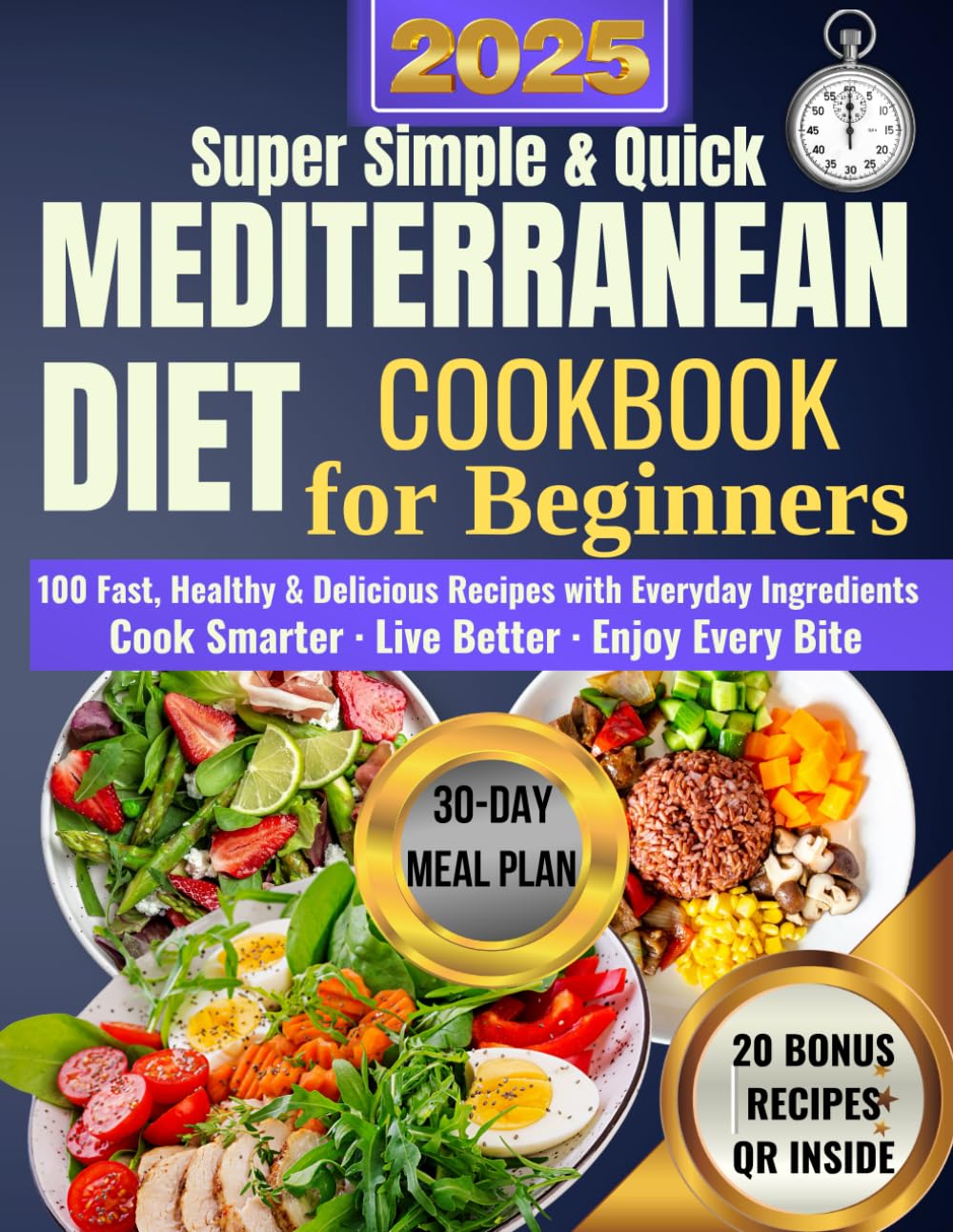 Super Simple and Quick Mediterranean Diet Cookbook for Beginners: 100 Fast, Healthy, and Delicious Recipes with Everyday Ingredients