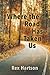Where the Road Has Taken Us by Rex Hartson
