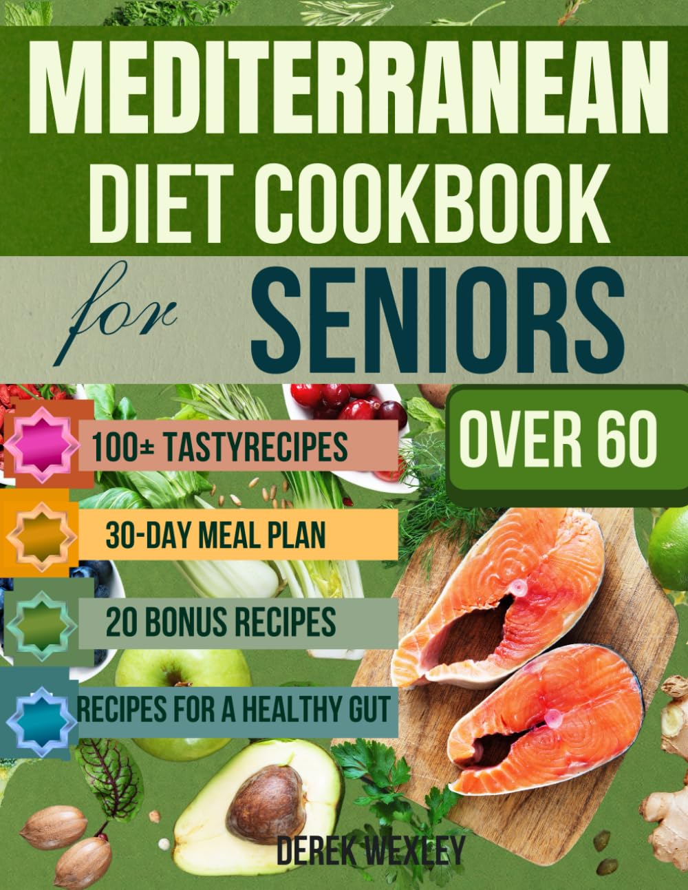Super Simple & Quick: Mediterranean Diet Cookbook for Seniors Over 60: 100+ Easy Recipes for Longevity, Memory, and Weight Balance