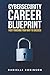 CYBERSECURITY CAREER BLUEPR...