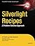 Silverlight Recipes: A Problem-Solution Approach