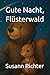 Gute Nacht, Flüsterwald