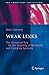 Weak Links: The Universal Key to the Stability of Networks and Complex Systems (The Frontiers Collection)