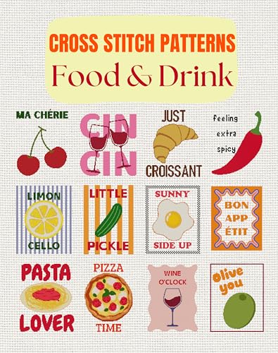 Cross Stitch Patterns - Food & Drink: 12 Modern and Playful Cross Stitch Designs Inspired by Food and Drink – Includes DMC and Anchor Color Charts with ... (Cross Stitch Patterns - English Edition)