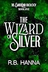 The Wizard of Silver by R.B. Hanna