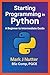 Starting Programming in Python: A Beginner to Intermediate Guide (Python Programming Book 1)