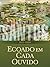 Santos: A História da Igreja de Jesus Cristo nos Últimos Dias, Volume 4: Ecoado em Cada Ouvido, 1955–2020 (Portuguese Edition)