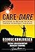 Care to Dare: Unleashing As...